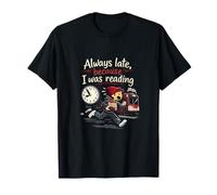 Diseño Always Late Because I Was Reading Book Lover Camiseta