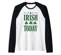 Diseño Atrevido de celebración de tréboles de Irish Today Camiseta Manga Raglan