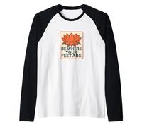 Diseño Be Where Your Feet Are Lotus Flower Mindfulness Camiseta Manga Raglan