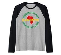Diseno Black History Honoring The Past Shaping The Future Camiseta Manga Raglan