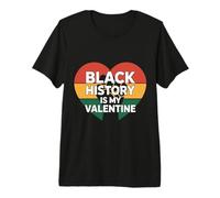 Diseño Black History Is My Valentine Melanin Love Camiseta Premium
