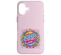 Diseño Colorido con Texto en inglés I Am Kind to Myself and Others Carcasa para iPhone 16 Plus