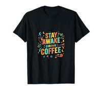 Diseño Colorido de Estilo de Vida Stay Awake Drink Coffee Camiseta