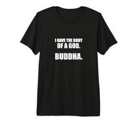 Diseño con Texto en inglés I Have The Body of A God Camiseta Premium