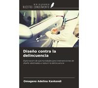 Diseño contra la delincuencia: Exploración de oportunidades para intervenciones de diseño destinadas a reducir la delincuencia