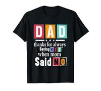 Diseño "Dad Thanks For Always Saying Yes Camiseta