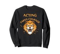 Diseño de actuación, actuación requiere coraje, león Sudadera