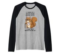 Diseño de Ardilla I Woke Up Got out of Bed and Had Coffee Camiseta Manga Raglan