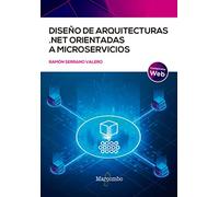 Diseño de arquitecturas .NET orientadas a microservicios (EL GRAN LIBRO DE)