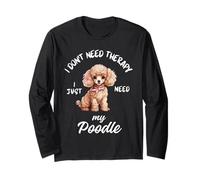 Diseño de caniche para amantes de los perros, I Just Need My Poodle Manga Larga