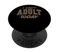 Diseño de Cita Divertida I Can't Adult Today PopSockets PopGrip Adhesivo