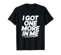 Diseño de Cita Motivacional I Got One More In Me Camiseta