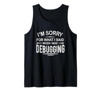 Diseño de codificación de programación Divertido de depuración Lo Siento por lo Que Dije Camiseta sin Mangas