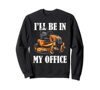 Diseño de cortadora de césped con Texto en inglés I'Ll Be in My Office Sudadera