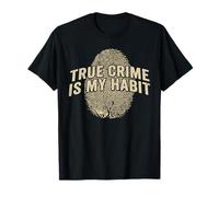 Diseño de Detectives de Huellas Dactilares True Crime Is My Habit Camiseta