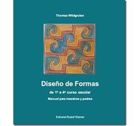 Diseño de Formas de 1º a 4º curso escolar: Manual para maestros y padres (PEDAGOGIA)