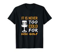 Diseño de Golf Frisbee de Invierno Que Nunca es Demasiado frío para el Golf de Disco Camiseta