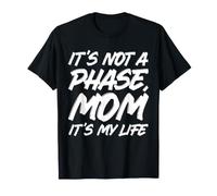 Diseño de guión de Pincel Not A Phase Mom It's My Life Camiseta