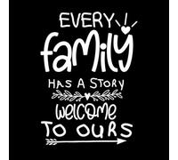 Diseño de impresión tipográfica con cita de amor familiar. Cada familia tiene una historia. Bienvenidos a la nuestra. Pegatinas artísticas de vinilo 57.6x79.4cm Cultura del tatuaje Blanco
