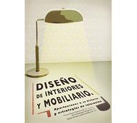 Diseño de interiores y mobiliario: Aportaciones a la historia y estrategias de valoración: 72 (Otras Publicaciones)