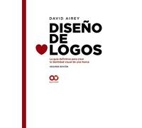 Diseño de logos. La guía definitiva para crear la identidad visual de una marca. Segunda Edición (ESPACIO DE DISEÑO)