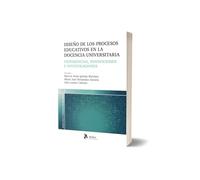 Diseño de los procesos educativos en la docencia universitaria: experiencias, innovaciones e investigaciones