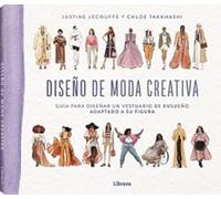 Diseño de moda creativa: Guía para diseñar un vestuario de ensueño adaptado a su figura.