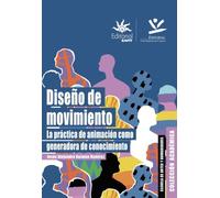 Diseño de movimiento: La práctica de animación como generadora de conocimiento