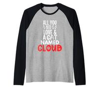 Diseño de Nube con Nombre de Gato: ¡Todo lo Que Necesitas es Amor! Camiseta Manga Raglan