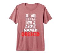 Diseño de orquídea con Nombre de Gato: ¡Todo lo Que Necesitas es Amor! Camiseta Premium