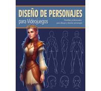 DISEÑO DE PERSONAJES para Videojuegos: Cuaderno para artistas, animadores, dibujantes e ilustradores | 60 Plantillas de Figuras Masculinas y Femeninas para dibujar rápida y fácilmente tus ideas