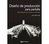 Diseño de producción de pantalla: Storytelling visual en el cine y la televisión (Diseño Multimedia)