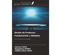 Diseño de Producto: Fundamentos y Métodos: Parte I: Fundamentos y métodos