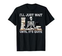 Diseño de profesor para hombres y mujeres I'll Just Wait Until It's Quiet Camiseta