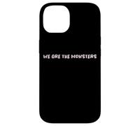 Diseño de Texto Divertido We Are The Monsters Carcasa para iPhone 14
