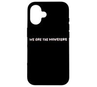 Diseño de Texto Divertido We Are The Monsters Carcasa para iPhone 16