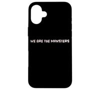 Diseño de Texto Divertido We Are The Monsters Carcasa para iPhone 16 Plus
