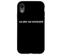 Diseño de Texto Divertido We Are The Monsters Carcasa para iPhone XR