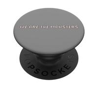 Diseño de Texto Divertido We Are The Monsters PopSockets PopGrip Adhesivo