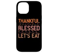 Diseño de Thankful Grateful Blessed Hangry Let's Eat Carcasa para iPhone 14