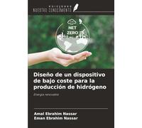 Diseño de un dispositivo de bajo coste para la producción de hidrógeno: Energía renovable