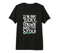 Diseño del Profesor del día de San Patricio Lucky Because I Teach You Camiseta Premium