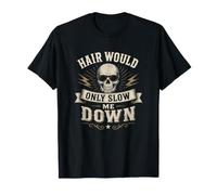 Diseño Divertido con Dicho Calvo «Hair Would Only Slow Ever me Down» Camiseta