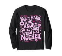 Diseño Divertido con Texto en inglés Don't Make Me Angry Or I'Ll Act Like My Mother Manga Larga