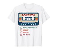 Diseño Divertido con Texto en inglés Don't Stop 'Til You Get Enough Believin' ME Now Camiseta