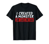 Diseño Divertido con Texto en inglés I Created a Monster She Calls Me Dad Camiseta
