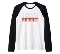 Diseño Divertido con Texto en inglés I Created a Monster She Calls Me Mom Camiseta Manga Raglan