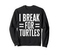 Diseño divertido de conciencia de rescate de animales "I Break for Turtles" Sudadera