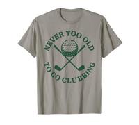Diseño Divertido de Golf Never Too Old To Go Clubbing Camiseta