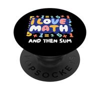 Diseño Divertido de Juego de Palabras con Texto en inglés I Love Math and Then Sum PopSockets PopGrip Adhesivo